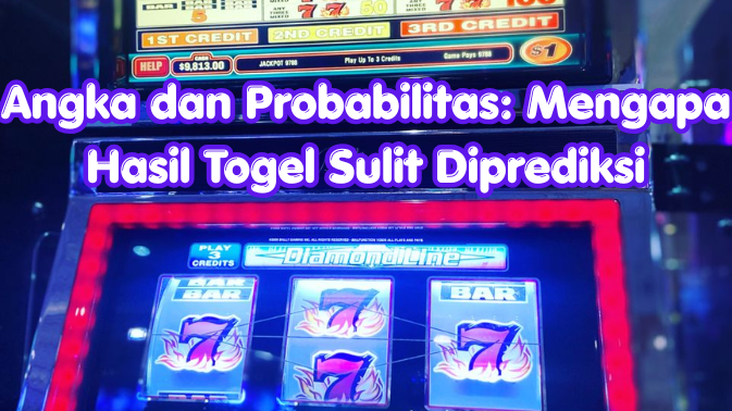 Angka dan Probabilitas: Mengapa Hasil Togel Sulit Diprediksi