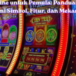 Slot Online untuk Pemula: Panduan Santai Memahami Simbol, Fitur, dan Mekanismenya